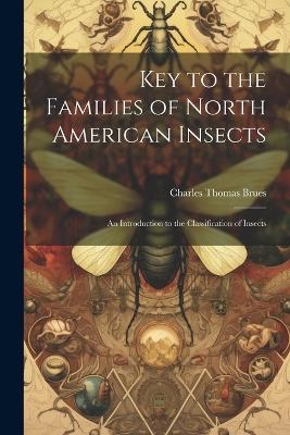 Key to the Families of North American Insects - Charles Thomas Brues