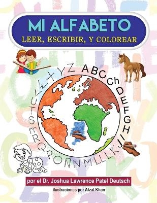 Mi Alfabeto Leer, Escribir, y Colorear - Dr Joshua Lawrence Patel Deutsch