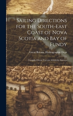 Sailing Directions for the South-East Coast of Nova Scotia and Bay of Fundy - 