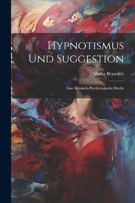 Hypnotismus Und Suggestion