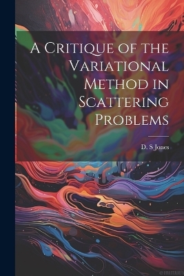 A Critique of the Variational Method in Scattering Problems