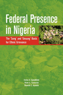 Federal Presence in Nigeria. The 'Sung' and 'Unsung' Basis for Ethnic Grievance -  O. Egwaikhide,  A. Isumonah