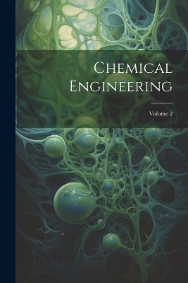 Chemical Engineering; Volume 2 -  Anonymous