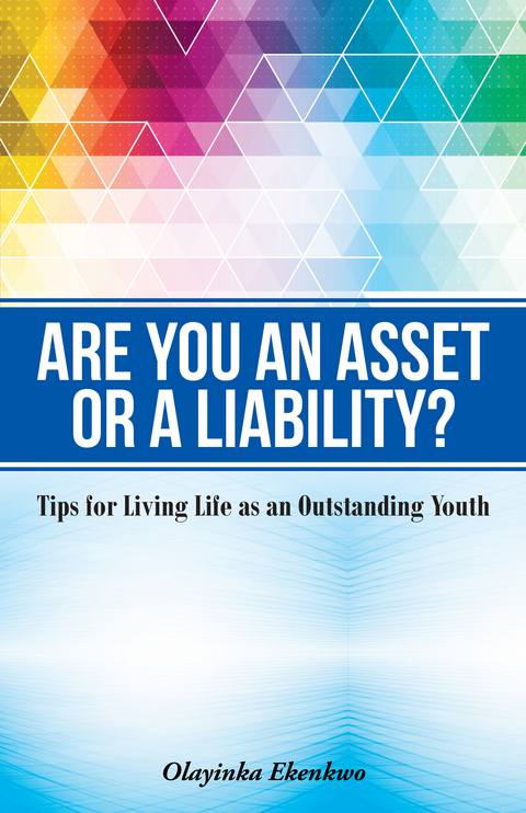 Are You an Asset or a Liability? - Olayinka Ekenkwo