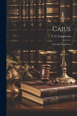 Caius - S G Longinescu