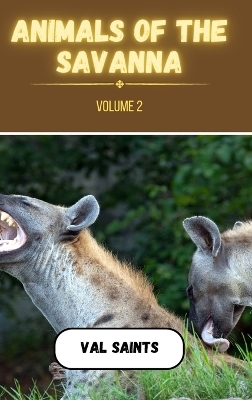Animals of the Savanna Volume 2 - Val Saints