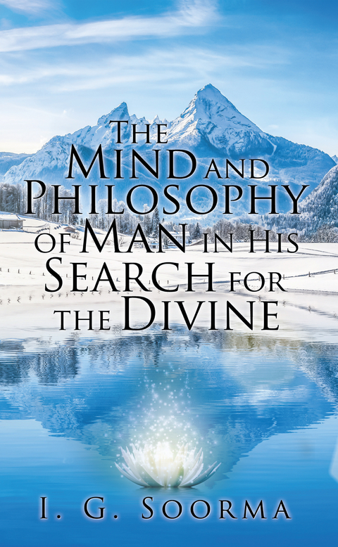The Mind and Philosophy of Man in His Search for the Divine -  I. G. Soorma