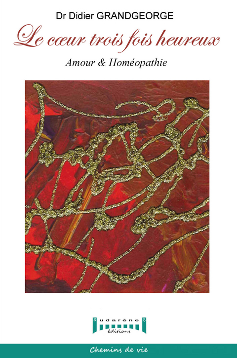 Le c&oelig;ur 3 fois heureux - Didier Grandgeorges