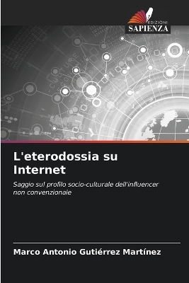 L'eterodossia su Internet - Marco Antonio Guti&eacute;rrez Mart&iacute;nez