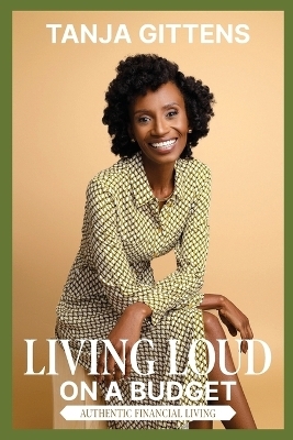 Living Loud on a Budget - Tanja Gittens