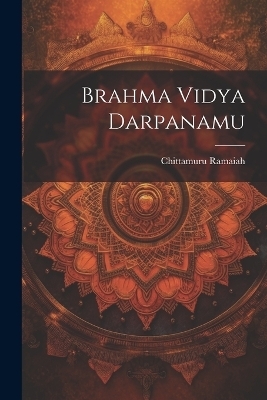 Brahma Vidya Darpanamu - Chittamuru Ramaiah