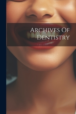 Archives Of Dentistry -  Anonymous