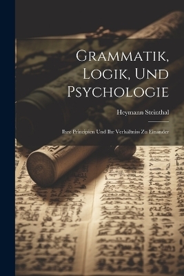 Grammatik, Logik, Und Psychologie