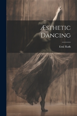 &AElig;sthetic Dancing - Emil Rath