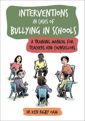 Interventions in Cases of Bullying in Schools - Ken Rigby