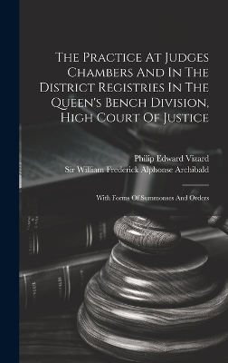 The Practice At Judges Chambers And In The District Registries In The Queen's Bench Division, High Court Of Justice