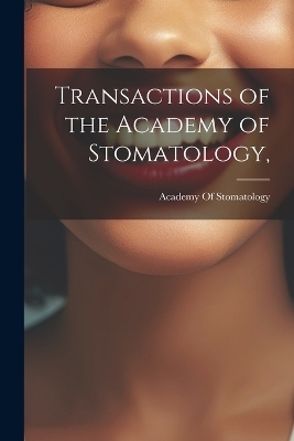 Transactions of the Academy of Stomatology,