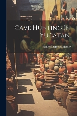 Cave Hunting In Yucatan; - 