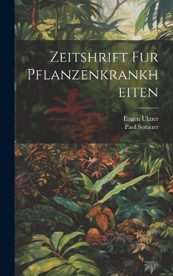 Zeitshrift fur Pflanzenkrankheiten - Paul Sorauer