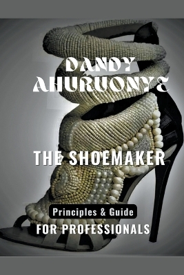 The Shoemaker - Dandy Ahuruonye