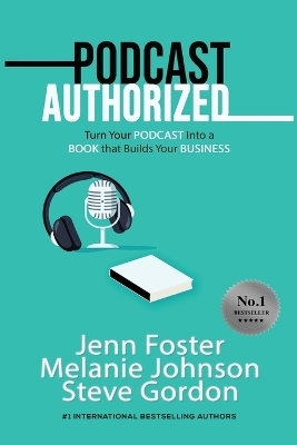 Podcast Authorized - Jenn Foster, Melanie Johnson, Steve Gordon
