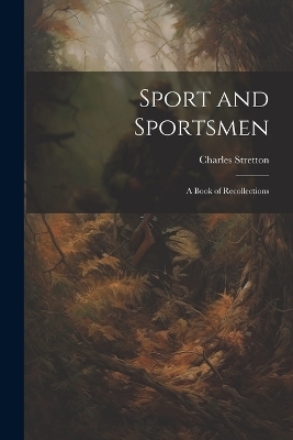 Sport and Sportsmen - Charles Stretton