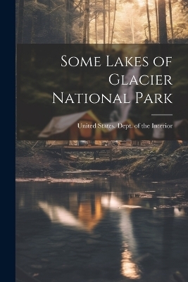 Some Lakes of Glacier National Park - 