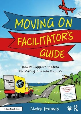 Moving On Facilitator&rsquo;s Guide - Claire Holmes