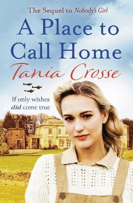 A Place to Call Home - Tania Crosse