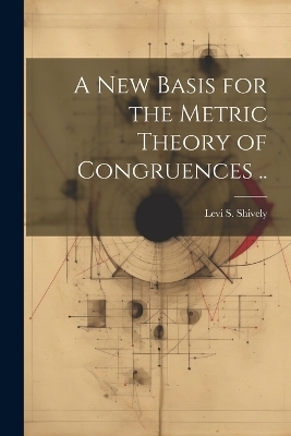 A new Basis for the Metric Theory of Congruences ..