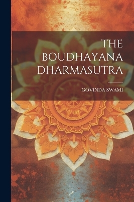 The Boudhayana Dharmasutra - Govinda Swami