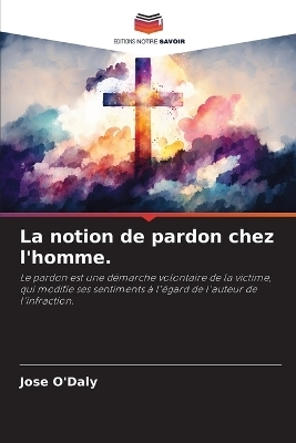 La notion de pardon chez l'homme. - Jose O'Daly