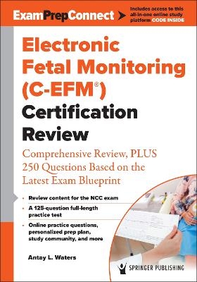 Electronic Fetal Monitoring (C-EFM&reg;) Certification Review - Antay Waters