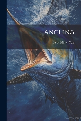 Angling - Leroy Milton Yale