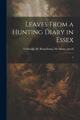 Leaves From a Hunting Diary in Essex