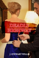 Deadly Highway - J. Stewart Willis