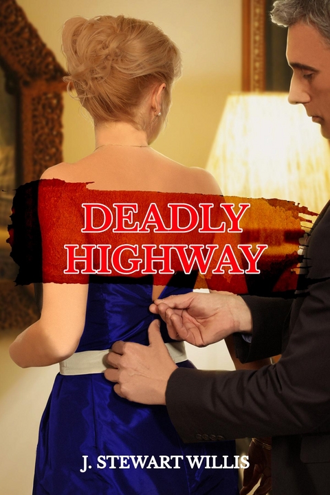 Deadly Highway - J. Stewart Willis