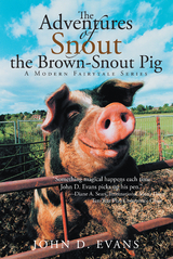 The Adventures of Snout the Brown-Snout Pig - John D. Evans