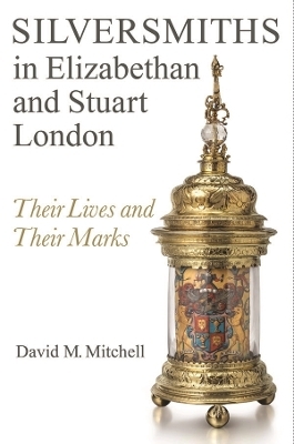 Silversmiths in Elizabethan and Stuart London