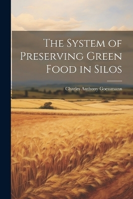 The System of Preserving Green Food in Silos - 