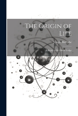 The Origin of Life - Joseph McCabe