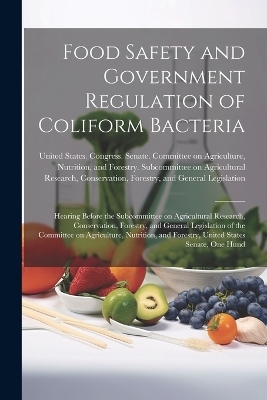 Food Safety and Government Regulation of Coliform Bacteria