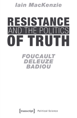 Resistance and the Politics of Truth - Iain Mackenzie
