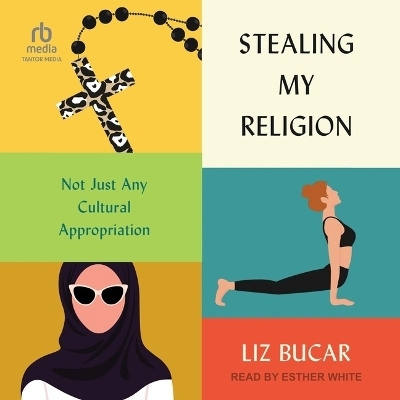 Stealing My Religion - Liz Bucar