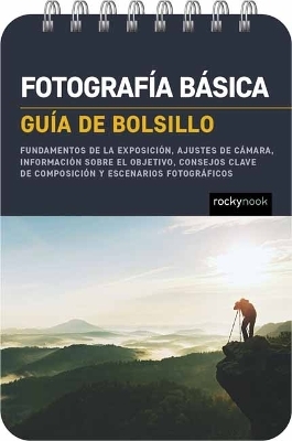 Fotograf&iacute;a b&aacute;sica: Gu&iacute;a de bolsillo - Rocky Nook