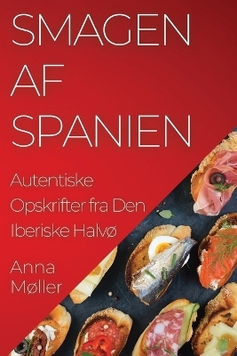 Smagen af Spanien - Anna M&oslash;ller