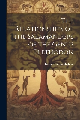 The Relationships of the Salamanders of the Genus Plethodon - Richard Taylor Highton