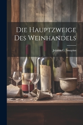 Die Hauptzweige Des Weinhandels