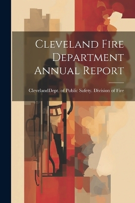 Cleveland Fire Department Annual Report - 