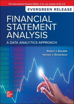 Financial Statement Analysis: A Data Analytics Approach: 2024 Release ISE - Robert Resutek, Vernon Richardson